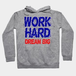 Work Hard Dream Big Motivation Hoodie